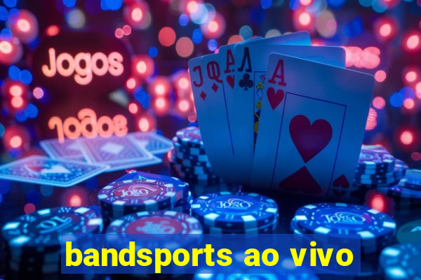 bandsports ao vivo